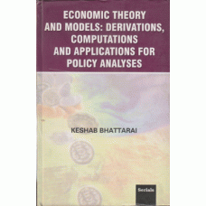 Economic Theory and Models: Derivations,  Computations and Applications for Policy Analyses